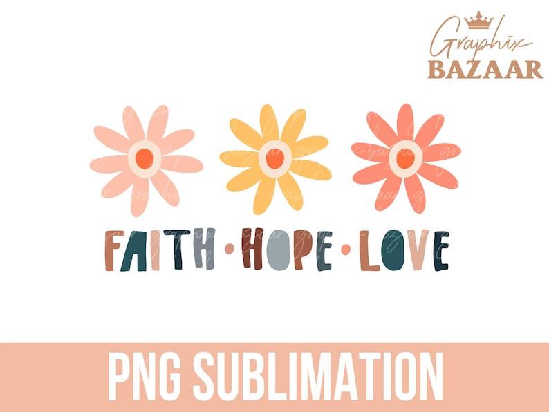 Faith Hope Love PNG Boho Christian Sublimation Design Floral Bible Verse Shirt Design Christian Verse PNG Inspirational Quote PNG