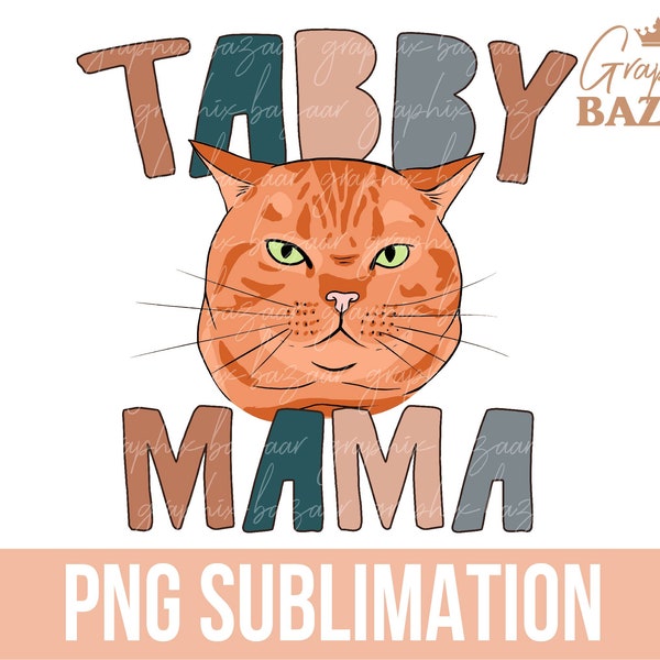 Tabby Mama PNG Ginger Tabby Cat Mom Shirt Sublimation Design Hand Drawn Cat Mom PNG Digital File Cat Owner Shirt Design Grumpy Cat Clipart