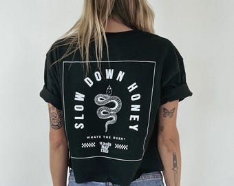 Slow Down Honey Tee