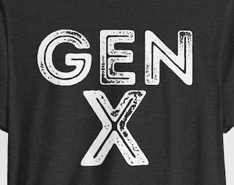 Gen X Shirt, Gen X Vintage Shirts, 60s Shirt, 70s Shirt, 80s Shirt, Old School Shirt, Generation X, Graphic Tee, Gen X Gifts, Gen X Lover