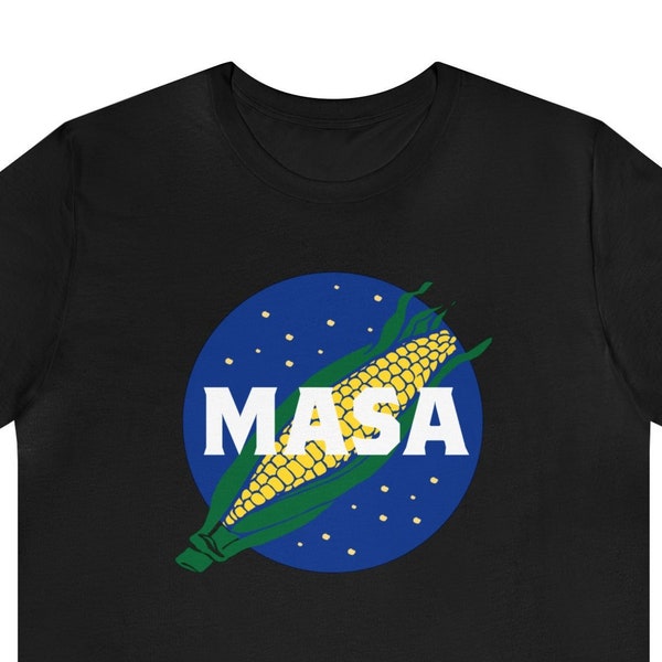 Masa Mexican Food T-Shirt Food Parody Shirt ~ Tortilla Shirt ~ Tamales Shirt ~ Corn Shirt Unisex Mexican Tee