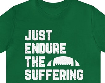 Just Endure The Suffering Shirt / Jets Parody Shirt / Divertido fútbol de Nueva York / Unisex divertido humor de fútbol Jets Meme Tee
