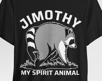 Jimothy It's My Spirit Animal Shirt Jimothy Tee Women Men Kids Tees Raccoon Meme Trend