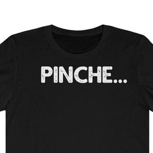 Pinche ... Vintage Shirt Mexican Slang Shirt | Pinche Shirt | Pinche tshirt | Mexican Spanish | Unisex Pinche Tee | Pinche Vintache | Gift