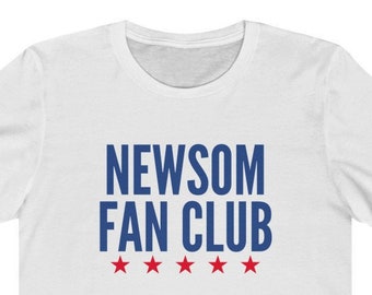 Newsom Fan Club Shirt Gavin Newsom ~ Governor Newsom ~ California Governor T-Shirt ~ California State Governor ~ Newsom Tee ~ California Gov