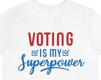 Voting Is My Superpower T-Shirt | 2020 General Election Shirt | 2020 ELection | Voting Matters | Register To Vote | Vote Unisex Shirt