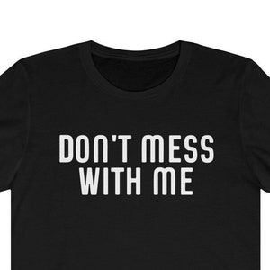 Don&#39;t Mess With Me T-Shirt Nancy Pelosi Quote ~ Madam Speaker ~ Impeachment Hearings ~ Impeachment Shirt ~ Pelosi Shirt Unisex Pelosi  Tee