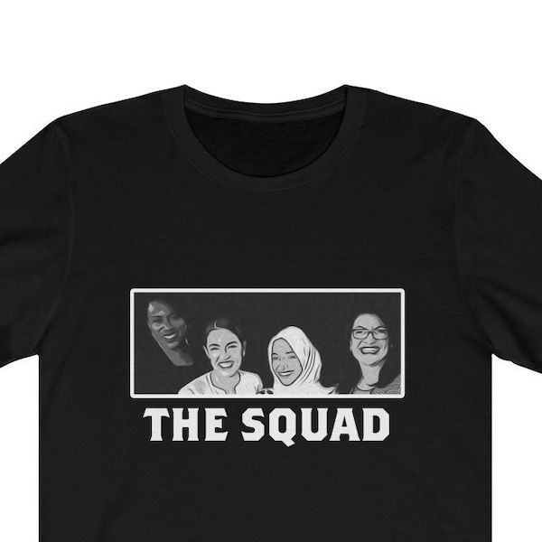 The Squad Congresswomen T-Shirt AOC Rashida Ayanna Ilhan Democratic Progressive Congress Women Unisex Jersey Short Sleeve Tee