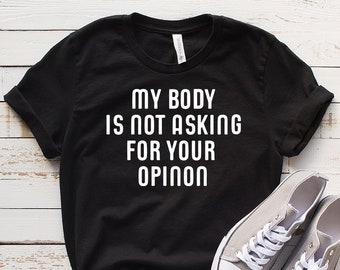 Catcalling My Body no está pidiendo tu camiseta opinión / Feminist No Catcalls / Female Empowerment / Catcall / Gift for Her Jersey Tee