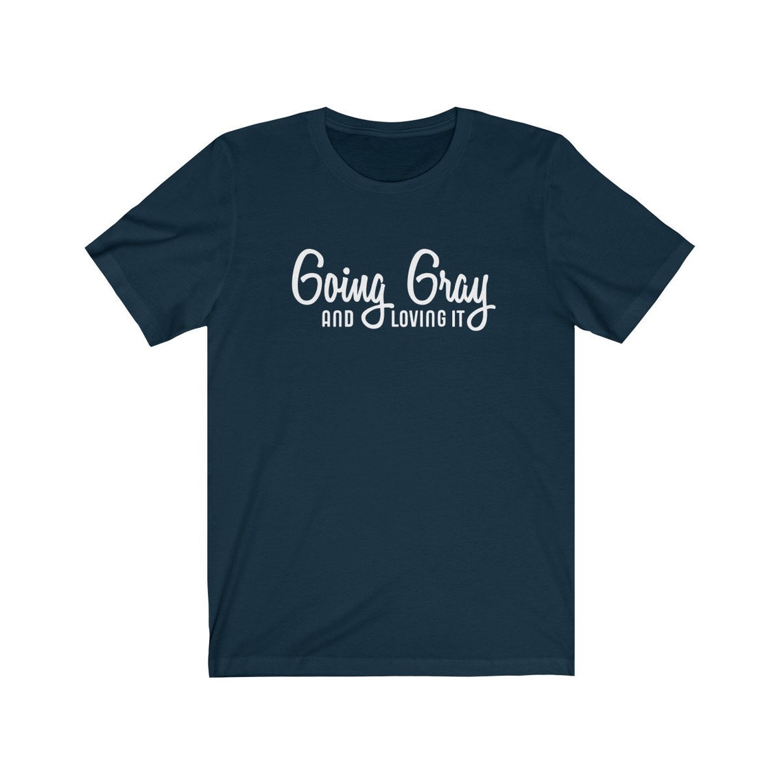 Going Gray and Loving It Gray Hair T-shirt Silver Hair Shirt | Etsy