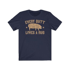 Every Butt Loves A Rub Meat Smoker Shirt BBQ Gift Shirt ~ Smoking Meat Shirt ~ Smoking Meat Gear ~ Pork Meat Shirt Unisex Smoke Pork Tee image 4