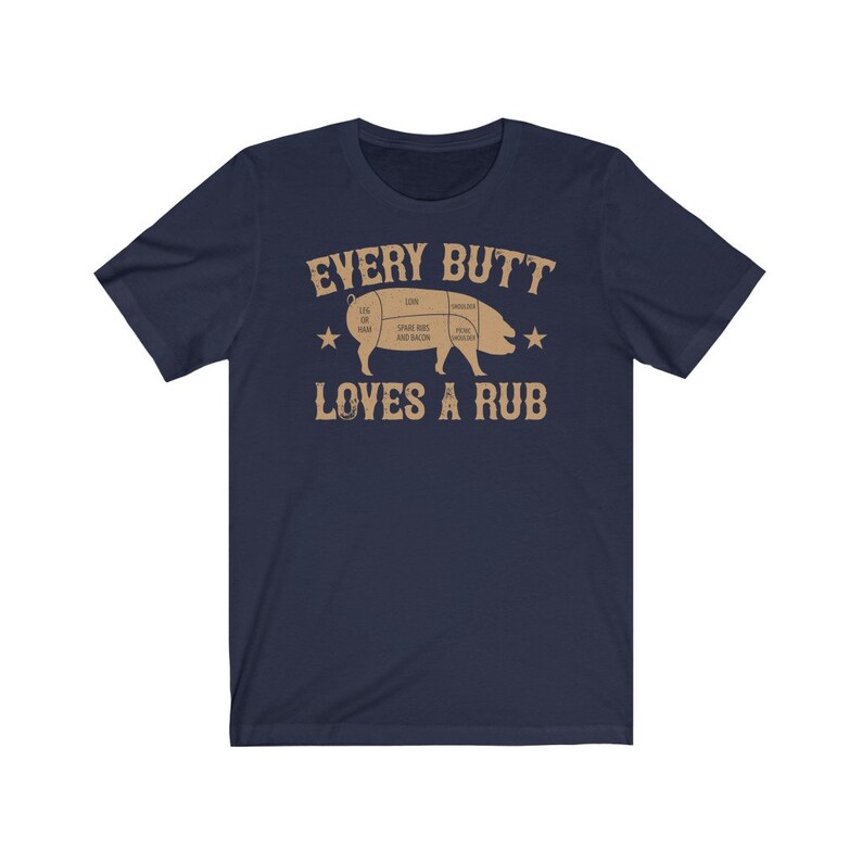Every Butt Loves A Rub Meat Smoker Shirt BBQ Gift Shirt ~ Smoking Meat Shirt ~ Smoking Meat Gear ~ Pork Meat Shirt Unisex Smoke Pork Tee image 4