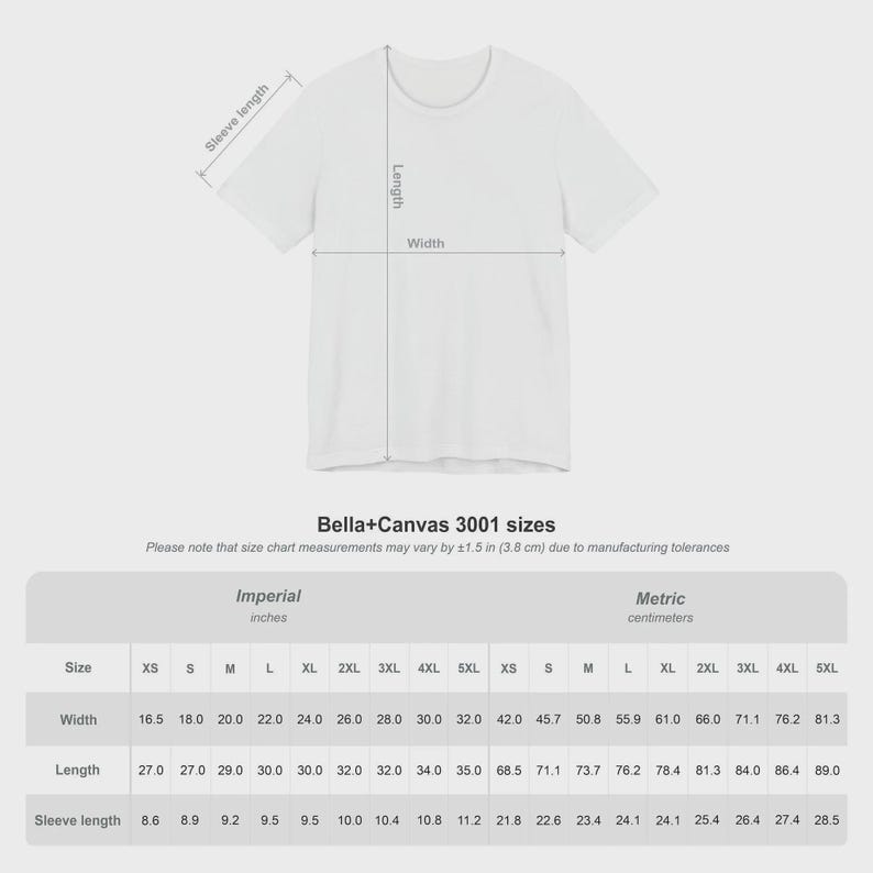 May include: A white Bella+Canvas 3001 t-shirt with a size chart displaying width, length, and sleeve length measurements in inches and centimeters. The chart lists sizes from XS to 5XL, noting that measurements may vary by plus or minus 1.5 inches.