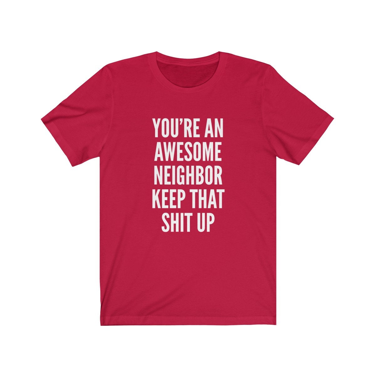 Neighbor Gift for Neighbor T-shirt Good Friendly Neighbor - Etsy