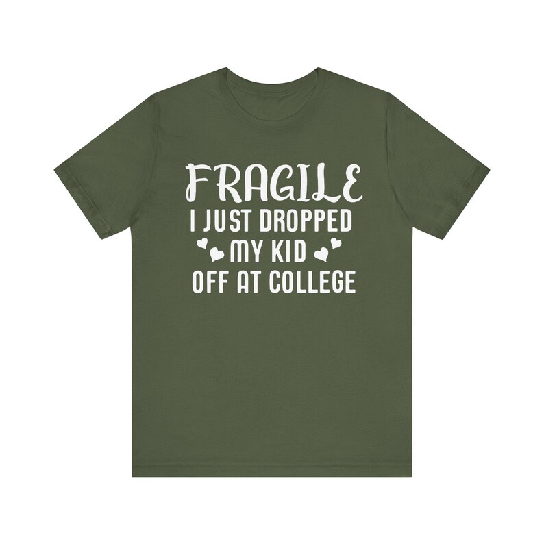 Fragile I Just Dropped My Kid At College Shirt, College Drop Off, College Gifts, College Parents, College Mom, College Dad, Graphic Tee image 3