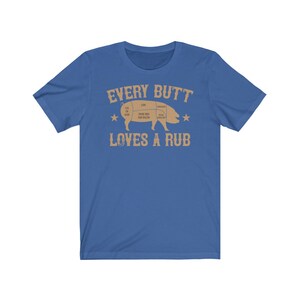 Every Butt Loves A Rub Meat Smoker Shirt BBQ Gift Shirt ~ Smoking Meat Shirt ~ Smoking Meat Gear ~ Pork Meat Shirt Unisex Smoke Pork Tee image 2