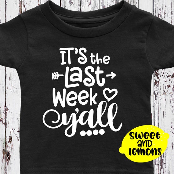 Download It S The Week Y All Summer Last Week Holiday Svg Etsy