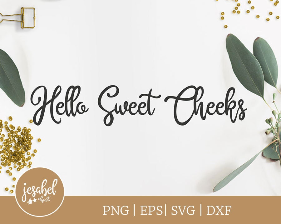 Hello Sweet Cheeks Svg Funny Bathroom Svg Bathroom Sign Svg Etsy