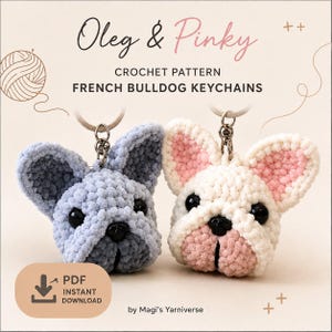 May include: A crochet pattern for French bulldog keychains titled Oleg & Pinky by Magi's Yarniverse. The image features two plush French bulldog heads with key rings, one in grey and one in cream with pink ears, and a PDF instant download icon.