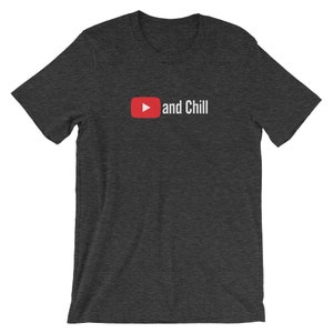 YouTube and Chill T-Shirt, Short-Sleeve Unisex T-Shirt image 3