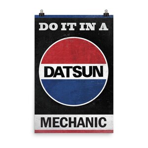 Do It In a Datsun Poster Art Print, Distressed Vintage Datsun Car Ad, with distressed vintage look.