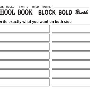 May include: A blank form with the text "THREAD COLOR: GOLD WHITE RED OTHER FONT: SCHOOL BOOK BLOCK BOLD Brush Script Please write exactly what you want on both side SIZE" repeated seven times.