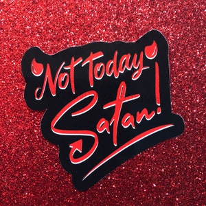 Not Today Satan, Sticker, Vinyl Sticker