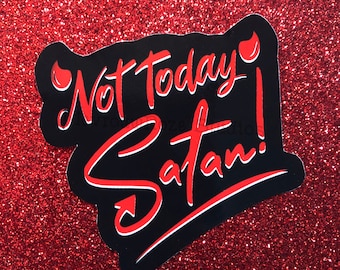 Not Today Satan, Sticker, Vinyl Sticker