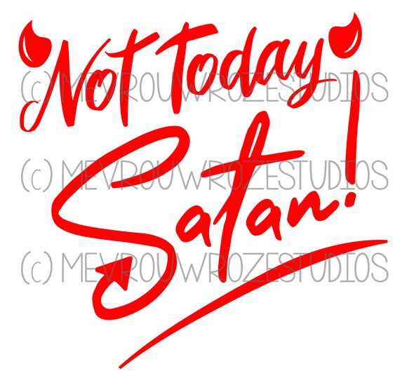 Not Today Satan Vinyl Decal Free Ship 650