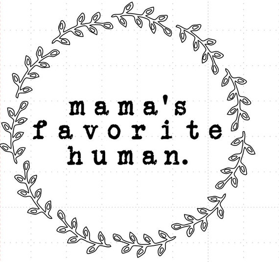 Download Mama S Favorite Human Svg Download Etsy