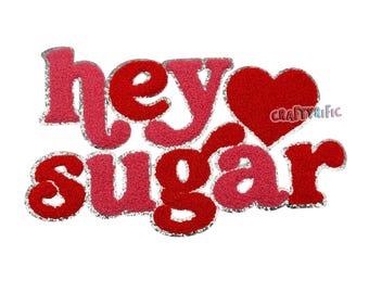 Valentine Day Patch, Hey Sugar Chenille Patch, Large Patch, Sequin Iron On Patch, T-Shirt patch, Heat Transfer Patch