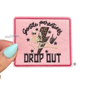 Gentle Parenting Drop Out Patch, Trucker Hat Patches, Funny Patch, Preppy Patch, Girly Patch, Embroidery Patch, Iron on Patch
