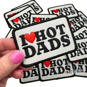 I Love Hot Dads Patch, Black and White, Funny Patch, Trucker Hat Patches, DIY Patch, Girly Patch, Embroidery Patch, Iron on Patch