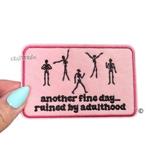 Another Fine Day Ruined by Adulthood Patch, Trucker Hat Patches, Funny Patch, Preppy Patch, Girly Patch, Embroidery Patch, Iron on Patch