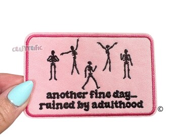 Another Fine Day Ruined by Adulthood Patch, Trucker Hat Patches, Funny Patch, Preppy Patch, Girly Patch, Embroidery Patch, Iron on Patch