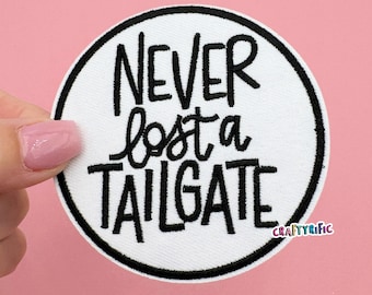 Never Lost a Tailgate Patch, Game Day Patch, Iron on patch, Jacket Patch, Trucker Hat Patch