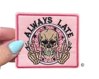 Always Late Patch, Trucker Hat Patches, Funny Patch, Preppy Patch, Girly Patch, Embroidery Patch, Iron on Patch