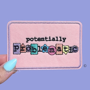Potentially Problematic Patch, Trucker Hat Patches, Funny Patch, Preppy Patch, Girly Patch, Embroidery Patch, Iron on Patch