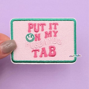 Put it on my Husbands Tab Patch, Funny Patch, Preppy Patch, Embroidered Patch, Hat Patch, Trucker Hat Patch, Iron On Patch