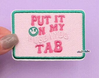 Put it on my Husbands Tab Patch, Funny Patch, Preppy Patch, Embroidered Patch, Hat Patch, Trucker Hat Patch, Iron On Patch