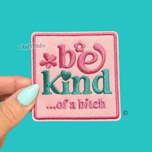 Be Kind of a Bitch Patch, Trucker Hat Patches, Funny Patch, Preppy Patch, Girly Patch, Embroidery Patch, Iron on Patch