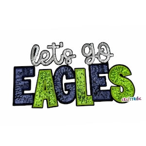 May include: Let's go Eagles! Green and blue sequin iron-on patch with the words "Let's go Eagles" in silver sequins.