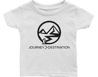 Journey greater than destination Infant Tee