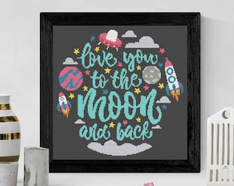 Cross Stitch Pattern Love you to the moon and back, Nursery Cute Infant Baby Boy Girl Xstitch Embroidery, Typography Font Rocket Space