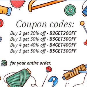 May include: A colourful illustration of sewing supplies with text that reads "Coupon codes: Buy 2 get 20% off - B2GET200FF Buy 3 get 30% off - B3GET30OFF Buy 4 get 40% off - B4GET400FF Buy 5 get 50% off - B5GET500FF for your entire order."