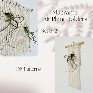 May include: Two macrame air plant holders, each with a woven cream-colored design and a wooden dowel for hanging. The holders feature a pocket to hold the air plants, with long green leaves cascading down. The text reads "Macrame Air Plant Holders, Set of 2, DIY Patterns."
