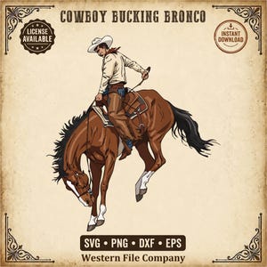 May include: A digital illustration titled COWBOY BUCKING BRONCO featuring a rider in a white hat, light shirt, and brown chaps on a brown horse. The image includes text labels LICENSE AVAILABLE and INSTANT DOWNLOAD, plus SVG PNG DXF EPS.