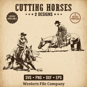 May include: A sepia-toned graphic depicting two cowboys on horseback, performing cutting horse maneuvers. The text "CUTTING HORSES" is at the top, with "2 DESIGNS" below. Additional text includes "SVG • PNG • DXF • EPS" and "Western File Company."
