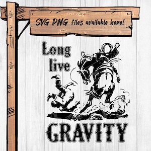 Lang leve de zwaartekracht Cowboy SVG PNG-afgestoten paard clipart voor Cricut, sublimatie & DTG | Afdrukbaar ontwerp van 300 dpi