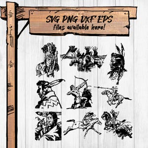 May include: A wooden sign displays the text "SVG PNG DXF EPS files available here!" with black and white illustrations of Native American figures. The illustrations include portraits, warriors with bows and arrows, and riders on horseback.